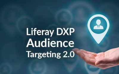 Liferay DXP Audience Targeting 2.0 Overview