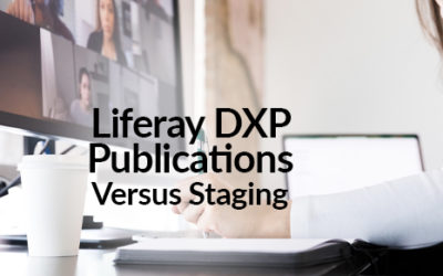 Liferay DXP Publications Versus Staging