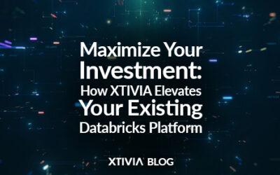 Maximize Your Investment: How XTIVIA Elevates Your Existing Databricks Platform