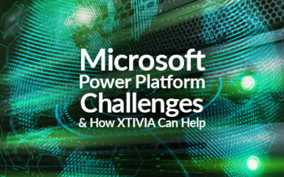 Microsoft Power Platform Challenges & How XTIVIA Can Help