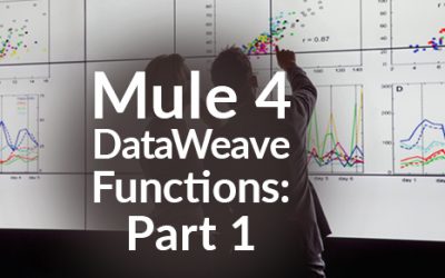 Mule 4 DataWeave Functions: Part 1