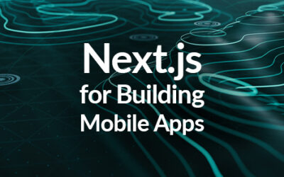 Next.js for Building Mobile Apps