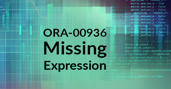 ORA-00936: missing expression