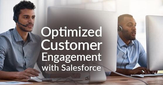 Optimized Customer Engagement with Salesforce