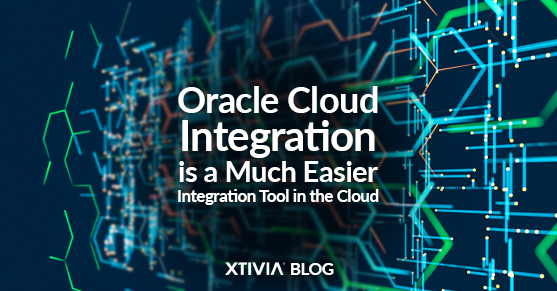Oracle Cloud Integration is a Much Easier Integration Tool in the Cloud