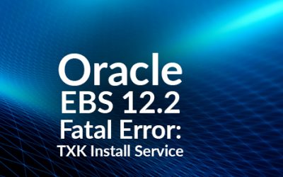 Oracle EBS 12.2 Install with startcd50 – Fatal Error: TXK Install Service Exit=1 (Solved/Workaround)