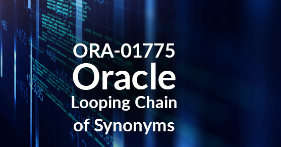 Oracle Looping Chain of Synonyms. ORA-01775