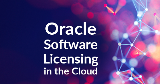 Oracle Software Licensing in the Cloud