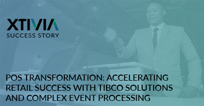 POS Transformation: Accelerating Retail Success with TIBCO Microservices and Complex Event Processing