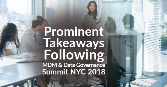 Prominent Takeaways Following MDM & Data Governance Summit NYC 2018