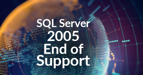 SQL Server 2005 End of Support