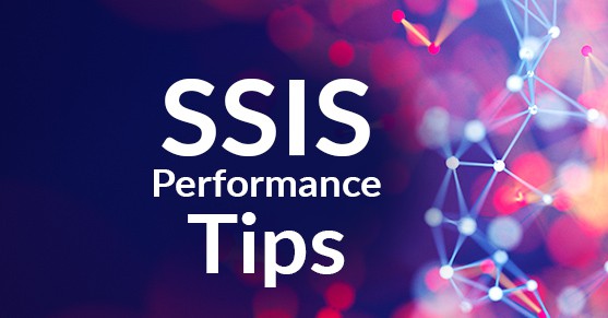 SSIS Performance Tips