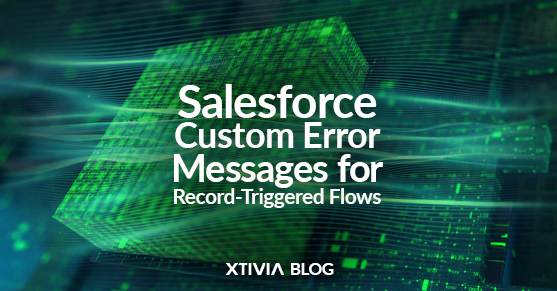 Salesforce Custom Error Messages for Record-Triggered Flows