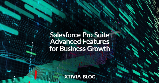 Salesforce Pro Suite Advanced Features for Business Growth