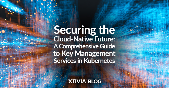 Securing the Cloud-Native Future: A Comprehensive Guide to Key Management Services in Kubernetes