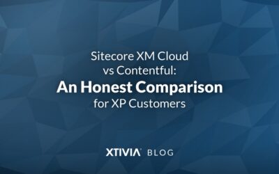 Sitecore XM Cloud vs Contentful: An Honest Comparison for XP Customers