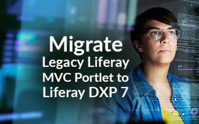 Step by Step Guide to Migrating a Legacy Liferay MVC portlet to Liferay DXP 7
