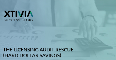 The Licensing Audit Rescue (Hard Dollar Savings)