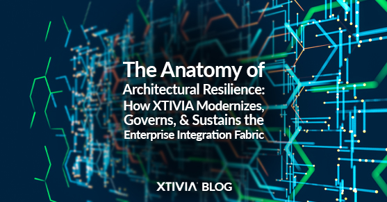 The Anatomy of Architectural Resilience- How XTIVIA Modernizes, Governs, and Sustains the Enterprise Integration Fabric