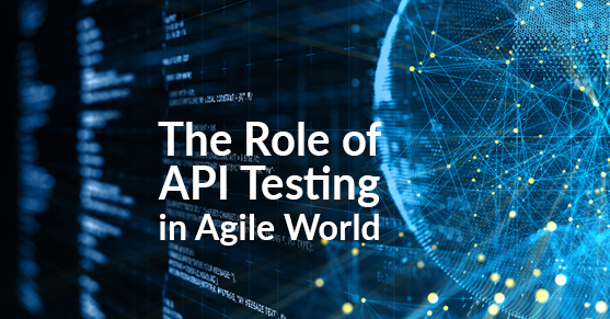 The Role of API Testing in Agile World