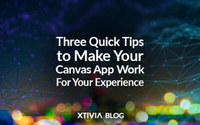 Three Quick Tips to Make Your Canvas App Work For Your Experience
