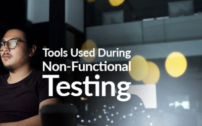 A Comprehensive Guide to Non-Functional Testing Tools and How They Could Benefit Your Testing Efforts
