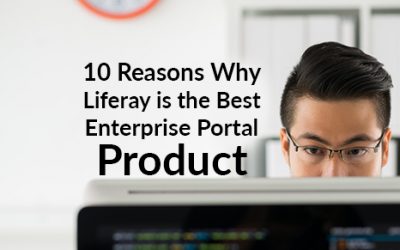 Top 10 reasons why Liferay is the best Enterprise Portal product