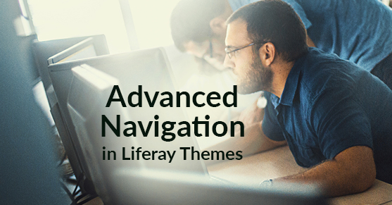 Tutorial: Advanced Navigation in Liferay Themes