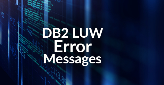 Understanding DB2 LUW Error Messages