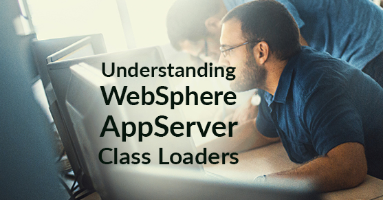 Understanding WebSphere AppServer (WAS) Class loaders