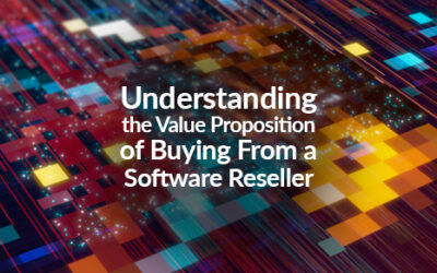 Understanding the Value Proposition of Buying From a Software Reseller