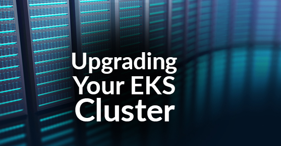Upgrading Your EKS Cluster