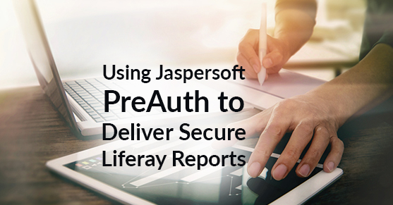 Using Jaspersoft PreAuth to Deliver Secure Reports on Liferay