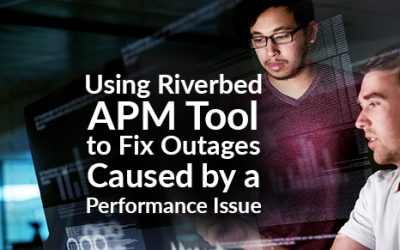 Using Riverbed APM Tool to Fix Outages Caused by a Performance Issue