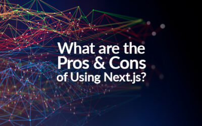 What Are the Pros and Cons of Using Next.js?