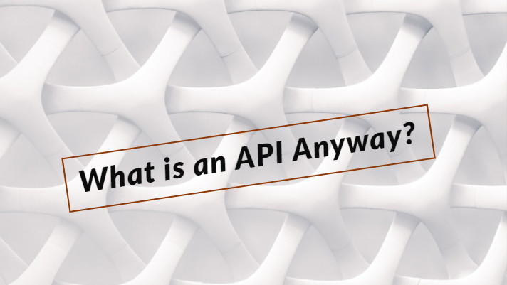 What is an API Anyway