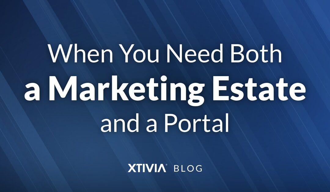 When You Need Both a Marketing Estate and a Portal