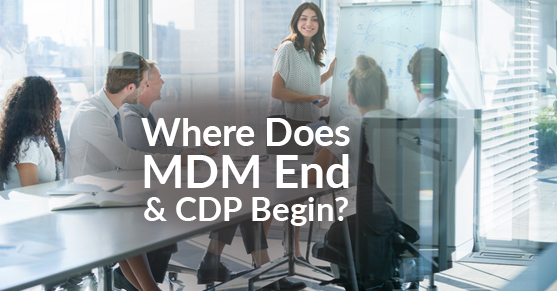 Where Does MDM End and CDP Begin?
