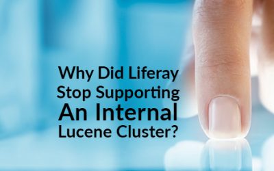 Why Did Liferay Stop Supporting An Internal Lucene Cluster in DXP?