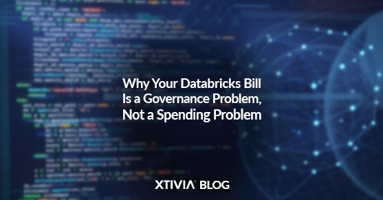 Why Your Databricks Bill Is a Governance Problem, Not a Spending Problem