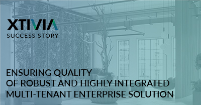 ENSURING QUALITY OF ROBUST AND HIGHLY INTEGRATED MULTI-TENANT ENTERPRISE SOLUTION