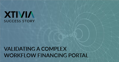VALIDATING A COMPLEX WORKFLOW FINANCING PORTAL