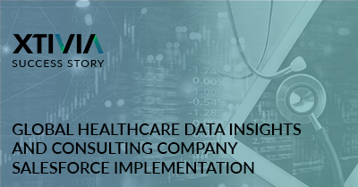 GLOBAL HEALTHCARE DATA INSIGHTS AND CONSULTING COMPANY SALESFORCE IMPLEMENTATION