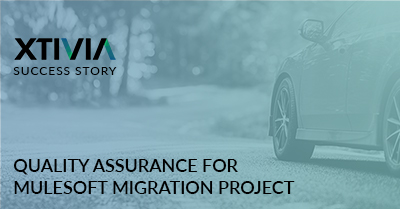 QUALITY ASSURANCE FOR MULESOFT MIGRATION PROJECT