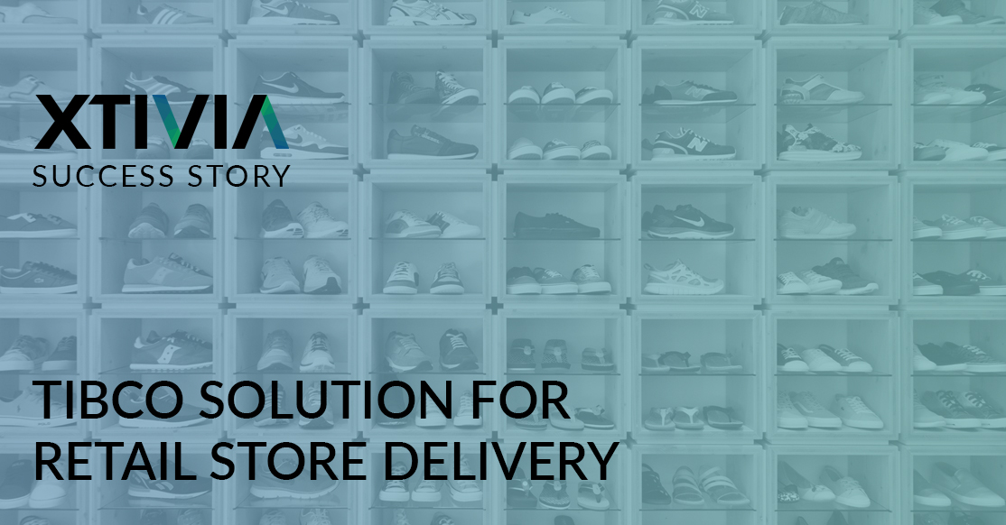 TIBCO SOLUTION FOR RETAIL STORE DELIVERY