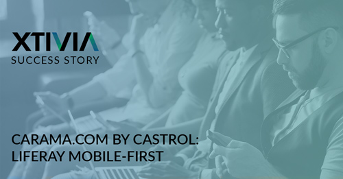 CARAMA.COM BY CASTROL: LIFERAY MOBILE-FIRST