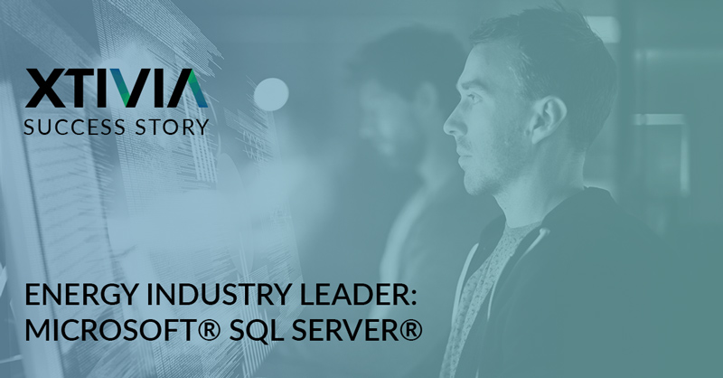 ENERGY INDUSTRY LEADER: MICROSOFT® SQL SERVER®