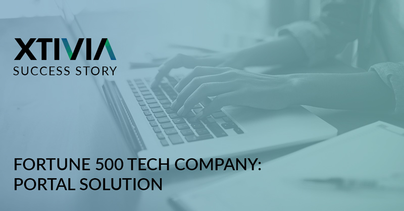 FORTUNE 500 TECH COMPANY: PORTAL SOLUTION