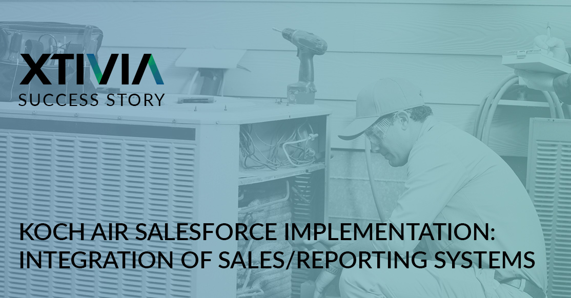 KOCH AIR SALESFORCE IMPLEMENTATION: INTEGRATION OF SALES/REPORTING SYSTEMS