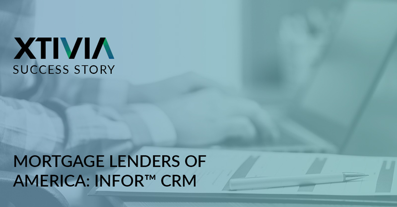 MORTGAGE LENDERS OF AMERICA: INFOR™ CRM